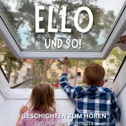 Ello und so. Geschichten zum Hören. Für Kinder und alle, die mal Kinder waren Podcast artwork