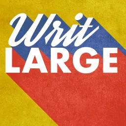 Writ Large Podcast artwork