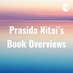 Prasida Nitai's Book Overviews Podcast artwork