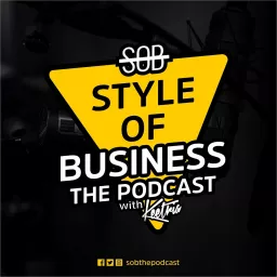 SOB: Style of Business The Podcast