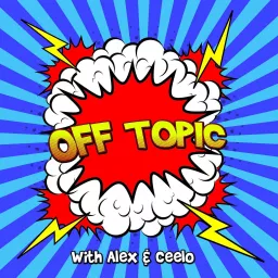Off Topic With Alex & Ceelo Podcast artwork