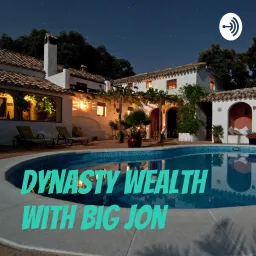 Dynasty Wealth with Big Jon