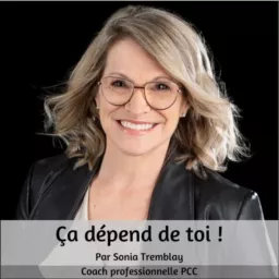 Ça dépend de toi ! Par Sonia Tremblay Podcast artwork