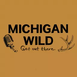 Michigan Wild - Sportsmen's Empire Podcast artwork