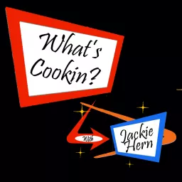 Whats Cookin? with Jackie Hern Podcast artwork