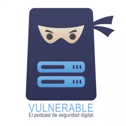 Vulnerable, el podcast de seguridad digital artwork