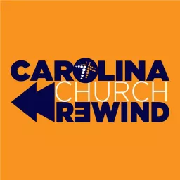 Carolina Church Rewind Podcast artwork