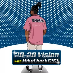 20-20 Vision with MikeChuck1212