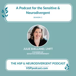 The HSP and Neurodivergent Podcast with Julie Bjelland