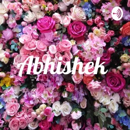 Abhishek Podcast artwork