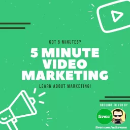 5 Minute Video Marketing Podcast artwork