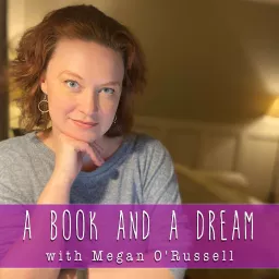 A Book and A Dream: An author’s adventure in writing, reading, and being an epic fangirl Podcast artwork