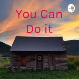 You Can Do it Podcast artwork