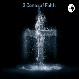 2 Cents of Faith Podcast artwork