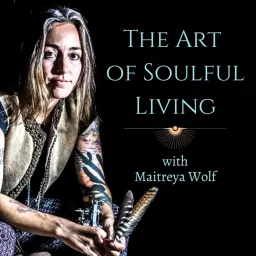 The Art of Soulful Living Podcast artwork