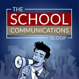 School Communications Scoop Podcast artwork