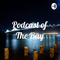 Podcast of The Bay artwork