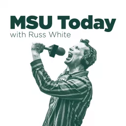 MSU Today with Russ White Podcast artwork