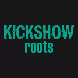 KICKSHOW ROOTS Podcast artwork
