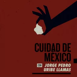 Cuidad de México Podcast artwork