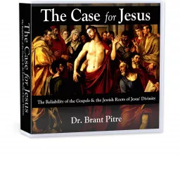 The Case for Jesus: The Reliability of the Gospels and the Jewish Roots of Jesus' Divinity - Dr. Brant Pitre Podcast artwork