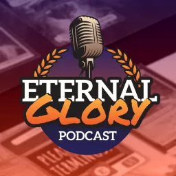The Eternal Glory Podcast artwork