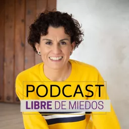 LIBRE DE MIEDOS. LIBRE DE SER CON MAJO G CASCALES Podcast artwork