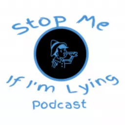 Stop Me If I'm Lying Podcast artwork