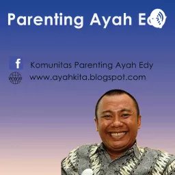 Parenting Bersama Ayah Edy Podcast artwork