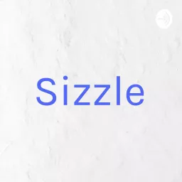 Sizzle Podcast artwork