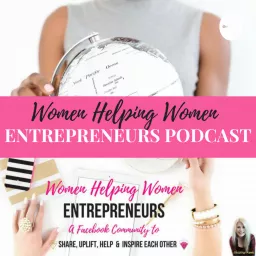 Women Helping Women Entrepreneurs Podcast artwork