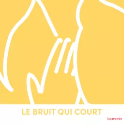 LE BRUIT QUI COURT Podcast artwork
