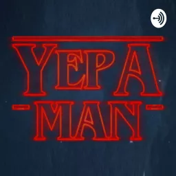 YEPA-MAN Podcast artwork
