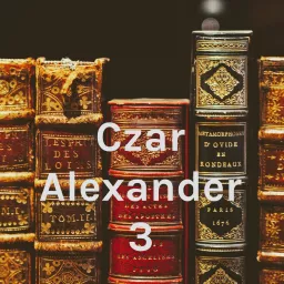 Czar Alexander 3 Podcast artwork