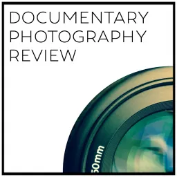 Documentary Photography Review Podcast artwork