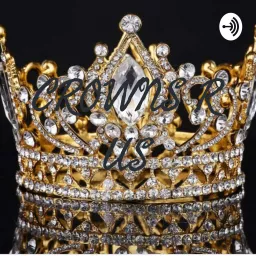CROWNS R US =Queens R US Podcast artwork
