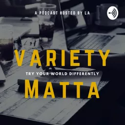 Variety Matta Podcast artwork