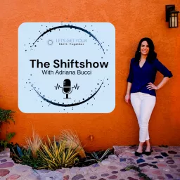 The Shiftshow with Adriana Bucci