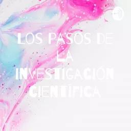Los pasos de la investigación científica Podcast artwork