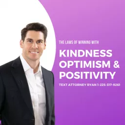 The Laws of Winning with Kindness, Positivity, and Optimism Podcast artwork