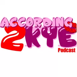 According 2 Kye Podcast artwork