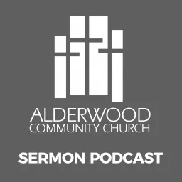 Alderwood Community Church Sermon Podcast