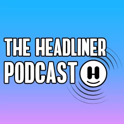 The Headliner Podcast: Discovery and Marketing artwork