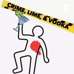 Crime, Lime, & Vodka Podcast artwork
