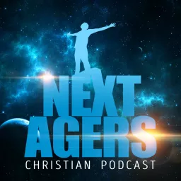 Next Agers | Christian Podcast artwork