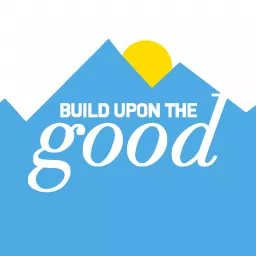 Build Upon The Good Podcast artwork