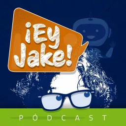 ¡Ey Jake! Podcast artwork