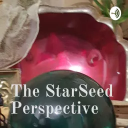 The StarSeed Perspective Podcast artwork