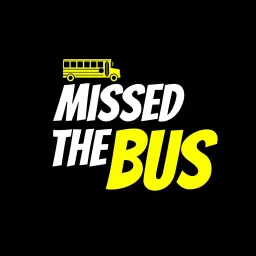 Missed The Bus Podcast artwork