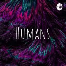 Humans Podcast artwork